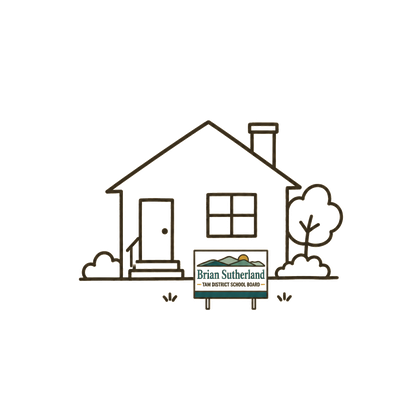 Illustration of a house with a Brian Sutherland for Tam District School Board yard sign