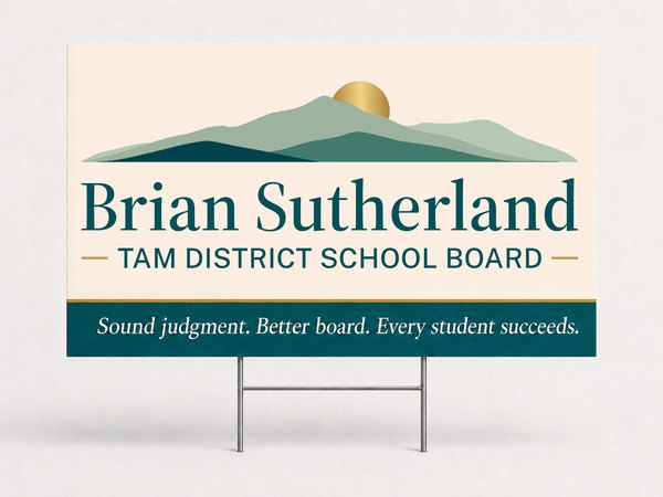 Brian Sutherland for Tam District School Board yard sign